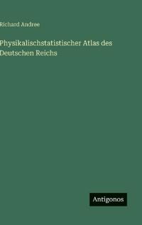 Physikalischstatistischer Atlas des Deutschen Reichs