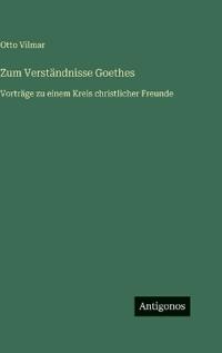 Zum Verständnisse Goethes