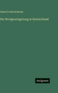 Bokomslag for "Die Strafgesetzgebung in Deutschland"
