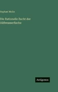Bokomslag for "Die Rationelle Zucht der Süßwasserfische"