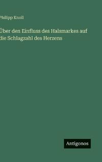 Über den Einfluss des Halsmarkes auf die Schlagzahl des Herzens