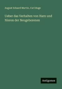 Bokomslag för "Ueber das Verhalten von Harn und Nieren der Neugeborenen"