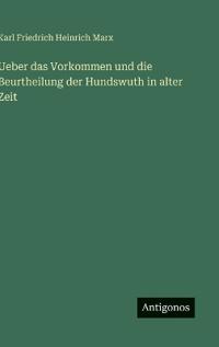 Ueber das Vorkommen und die Beurtheilung der Hundswuth in alter Zeit