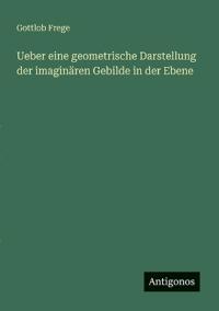 Bokomslag för "Ueber eine geometrische Darstellung der imaginären Gebilde in der Ebene"