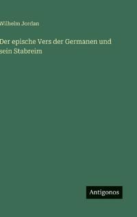 Der epische Vers der Germanen und sein Stabreim