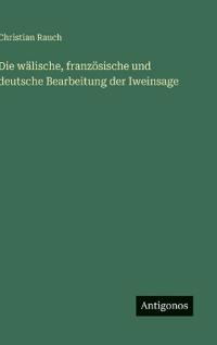 Kirjan kansi "Die wälische, französische und deutsche Bearbeitung der Iweinsage"