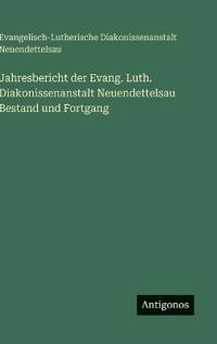 Bokomslag for "Jahresbericht der Evang. Luth. Diakonissenanstalt Neuendettelsau Bestand und Fortgang"