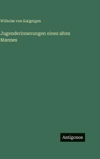 Jugenderinnerungen eines alten Mannes
