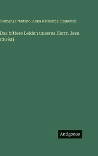 Das bittere Leiden unseres Herrn Jesu Christi