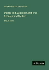 Poesie und Kunst der Araber in Spanien und Sicilien