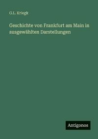 Geschichte von Frankfurt am Main in ausgewählten Darstellungen