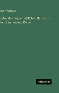 Bokomslag för "Ueber den landschaftlichen Natursinn der Griechen und Römer"