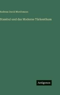Stambul und das Moderne Türkenthum