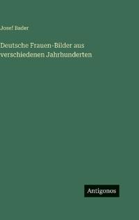 Deutsche Frauen-Bilder aus verschiedenen Jahrhunderten