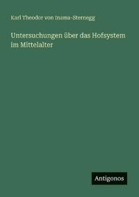 Untersuchungen über das Hofsystem im Mittelalter
