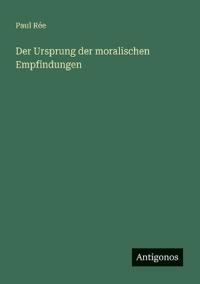 Der Ursprung der moralischen Empfindungen