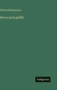Wie es euch gefällt