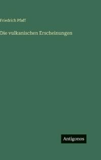 Die vulkanischen Erscheinungen