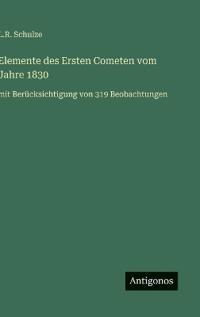 Elemente des Ersten Cometen vom Jahre 1830