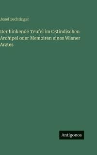 Kirjan kansi "Der Hinkende Teufel Im Ostindischen Archipel Oder Memoiren Eines Wiener Arztes"