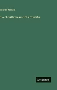 Die christliche und die Civilehe