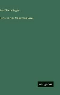 Bokomslag för "Eros in der Vasenmalerei"