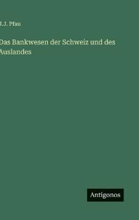 Bokomslag för "Das Bankwesen der Schweiz und des Auslandes"