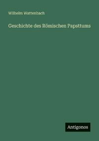 Geschichte des Römischen Papsttums