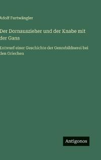 Der Dornauszieher und der Knabe mit der Gans