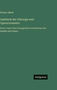 Lehrbuch der Chirurgie und Operationslehre