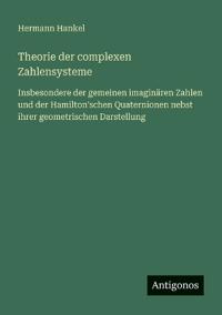 Theorie der complexen Zahlensysteme