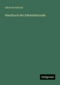 Handbuch der Edelsteinkunde