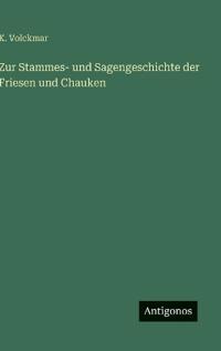 Kirjan kansi "Zur Stammes- und Sagengeschichte der Friesen und Chauken"