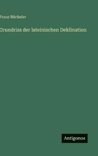 Grundriss der lateinischen Deklination