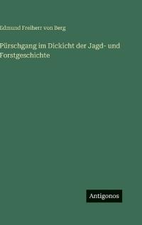 Pürschgang im Dickicht der Jagd- und Forstgeschichte