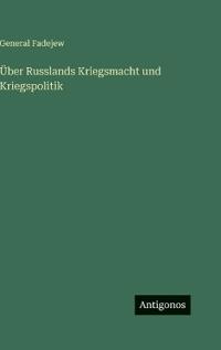Bokomslag för "Über Russlands Kriegsmacht und Kriegspolitik"