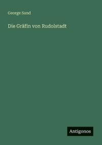 Die Gräfin von Rudolstadt