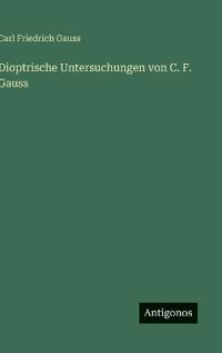 Dioptrische Untersuchungen von C. F. Gauss