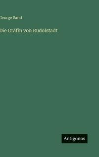 Die Gräfin von Rudolstadt