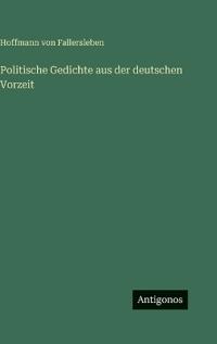 Politische Gedichte aus der deutschen Vorzeit