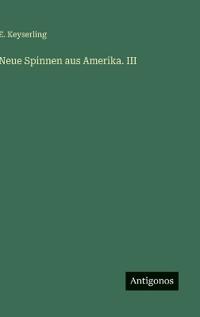 Neue Spinnen aus Amerika. III