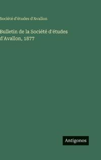 Kirjan kansi "Bulletin de la Société d'études d'Avallon, 1877"