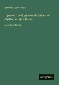 Il periodo teologico-metafisico del diritto penale a Roma