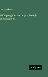 Principes généraux de psychologie physiologique