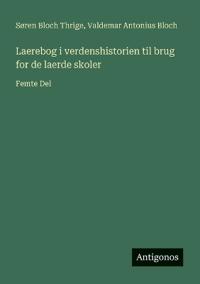 Laerebog i verdenshistorien til brug for de laerde skoler