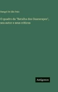 O quadro da "Batalha dos Guararapes", seu autor e seus criticos
