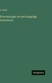 Efterretninger om det kongelige Vaisenhuus