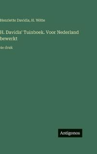H. Davidis' Tuinboek. Voor Nederland bewerkt
