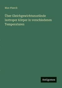 Über Gleichgewichtszustände isotroper Körper in verschiedenen Temperaturen