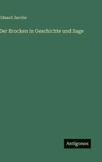 Der Brocken in Geschichte und Sage